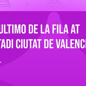 El Ultimo de la Fila at Estadi Ciutat de Valencia