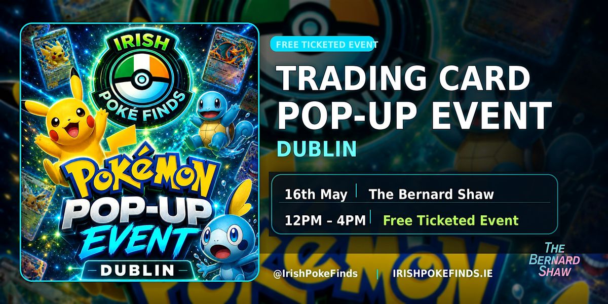 Pokmon Pop-Up Dublin hosted by Irish Pok Finds, The Bernard Shaw, Dublin  9, 16 May 2026 | AllEvents
