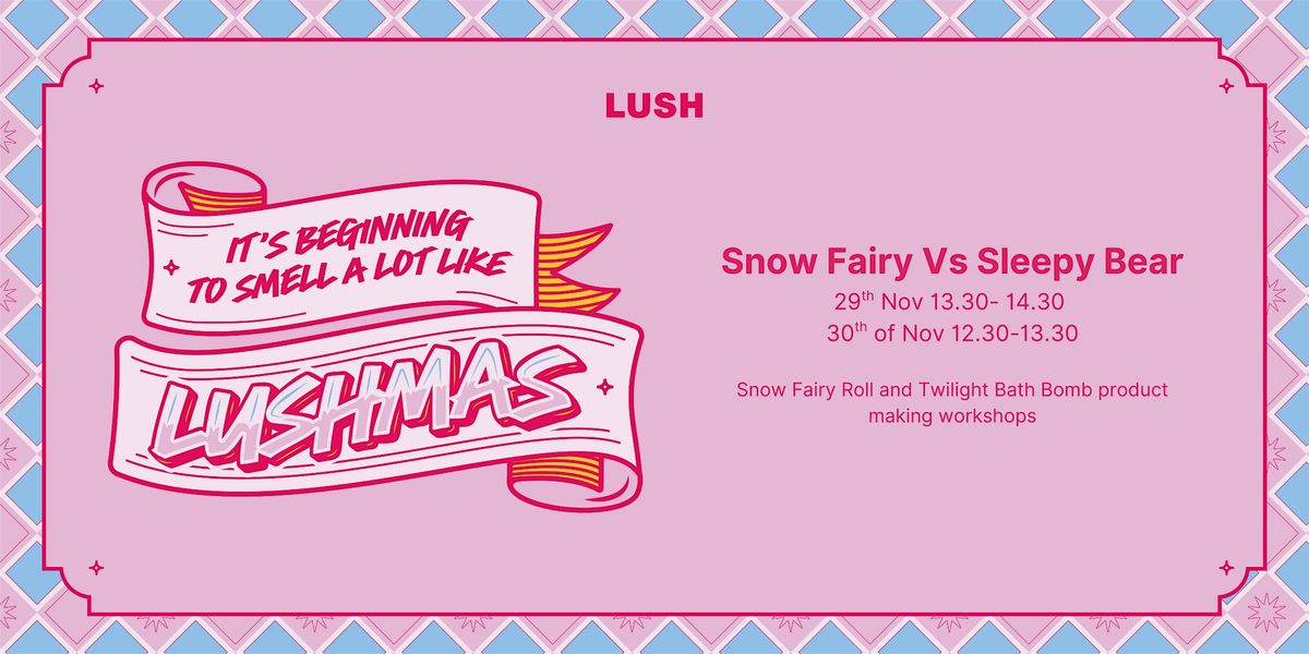 Lush Dundee Snow Fairy Vs Sleepy Bear workshops, 29 November | Event in Dundee | AllEvents