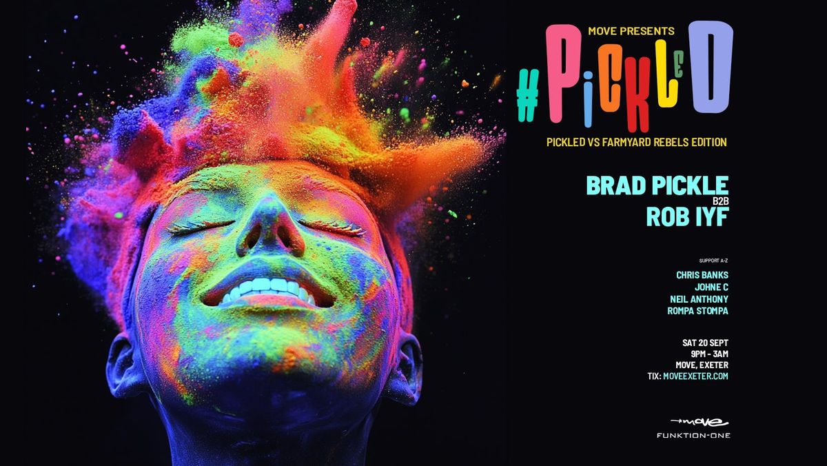 #PICKLED - Brad Pickle &amp; Rob IYF - Hard Dance - Sat 20 Sept - Move - Exeter, 20 September | AllEvents