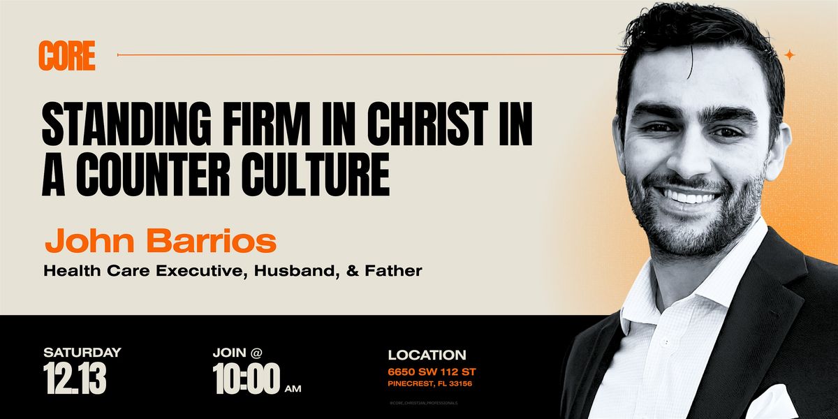 Standing Firm in Christ in a Counter Culture, 13 December | Event in Pinecrest | AllEvents