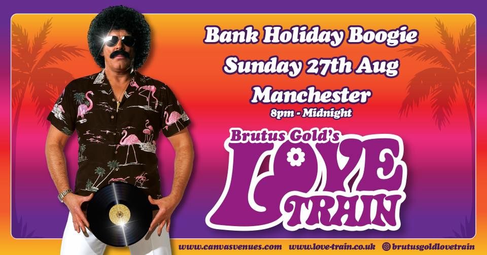The Love Train Bank Holiday Boogie MANCHESTER, Canvas MCR, Sale