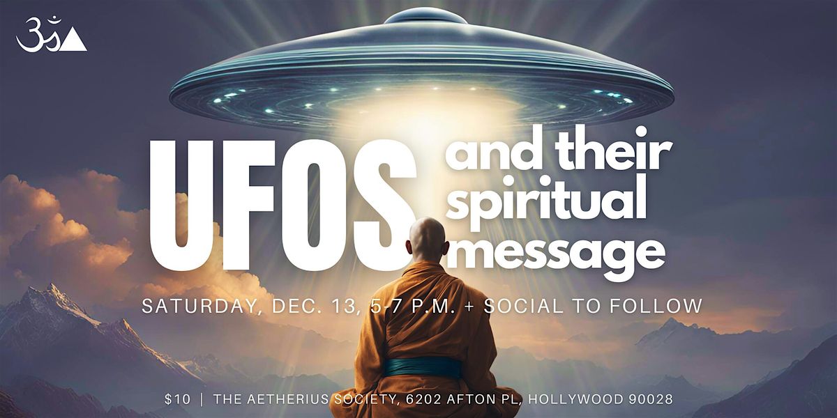 UFOs & Their Spiritual Message, 13 December | Event in Los Angeles | AllEvents
