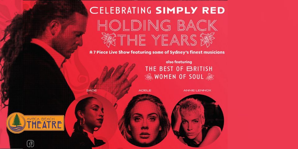 Celebrating Simply Red Holding Back The Years Featuring The Best Of
