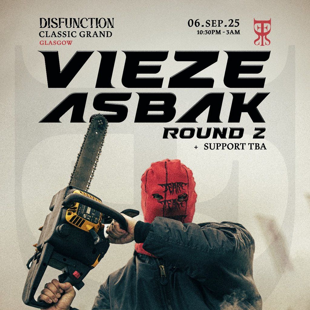DISFUNCTION: VIEZE ASBAK - Round 2, 6 September | Event in Glasgow | AllEvents