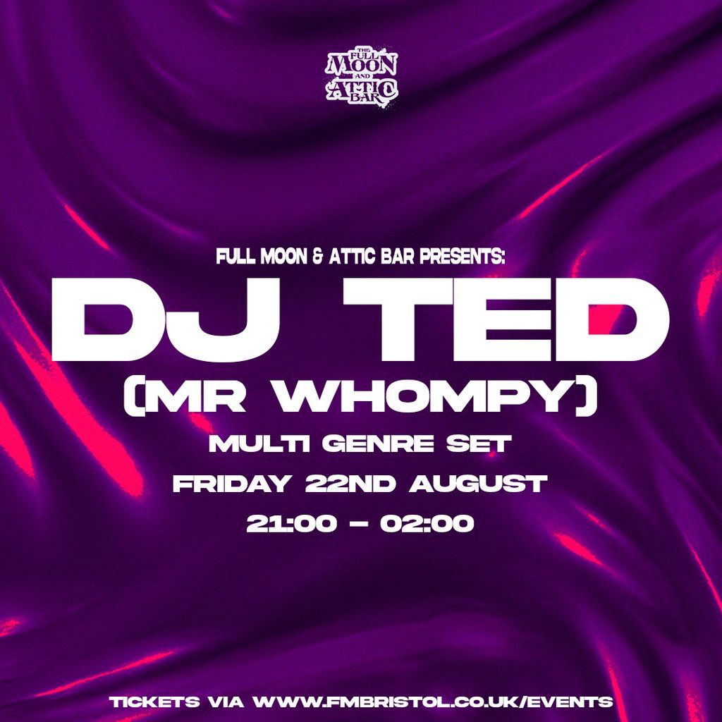 Pub Sessions: DJ Ted (Mr Whompy), 22 August | Event in Bristol | AllEvents
