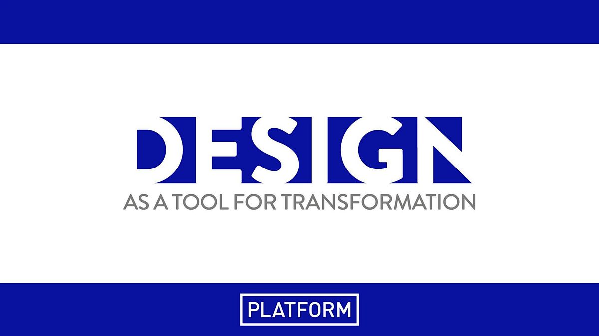 DESIGN AS A TOOL FOR TRANSFORMATION, by Platform per Made Expo | Event in Rho | AllEvents
