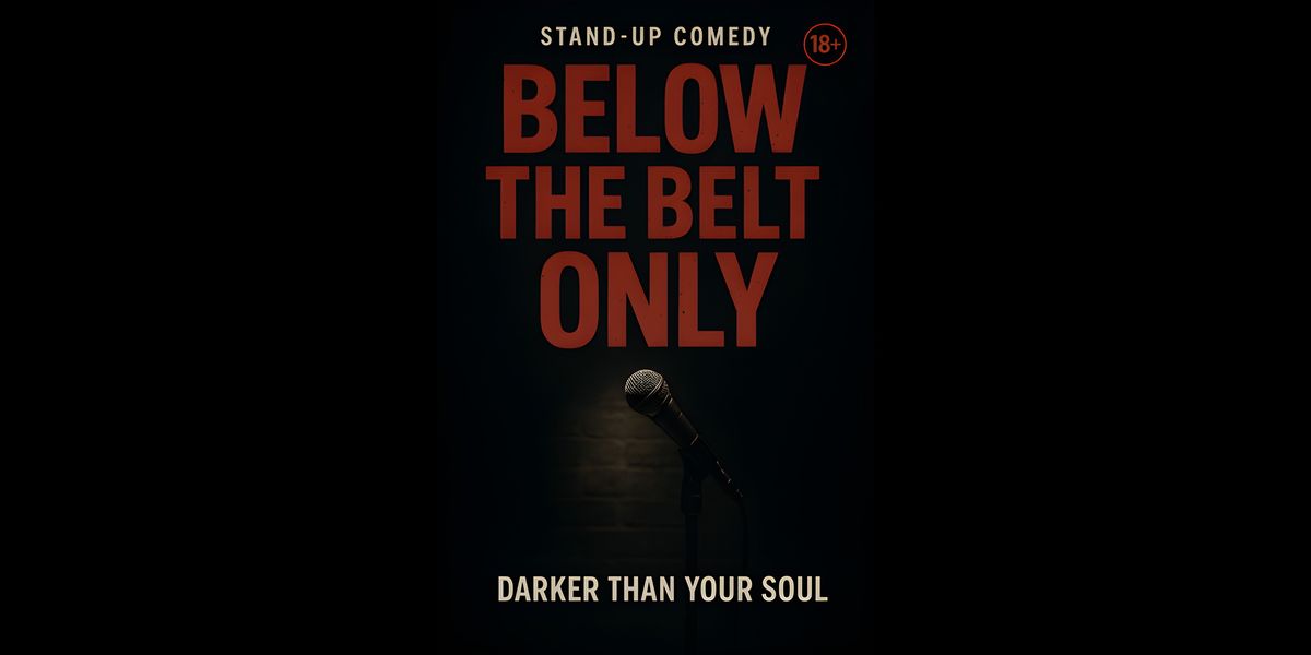 Below the Belt Only Dark Comedy Show, 15 August | Event in New Delhi | AllEvents