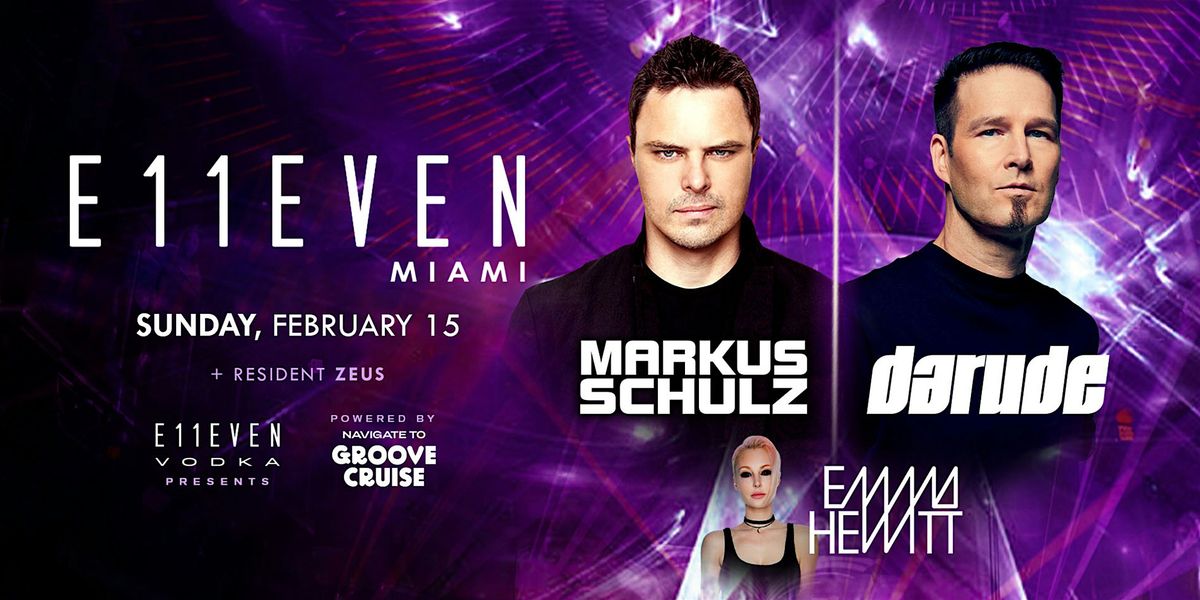Markus Schulz, Emma Hewitt & Darude at E11EVEN