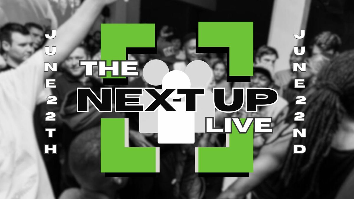 The Next Up Live - June 22nd, 22 June | Event in Leytonstone | AllEvents
