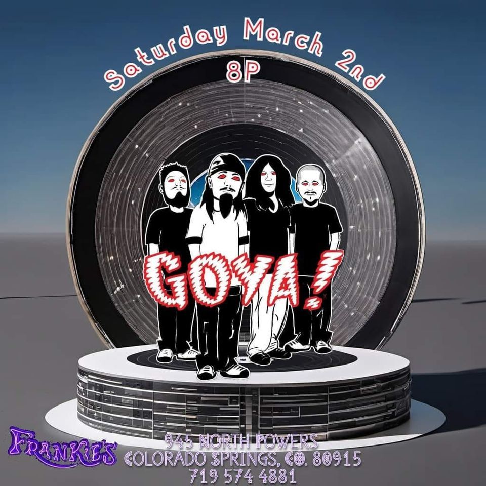 Goya at Frankies , Frankie's Bar and Grill, Colorado Springs, 2 March 2024 AllEvents.in