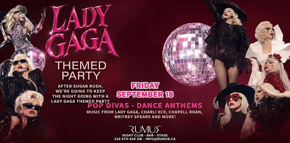 Rumur Presents: Lady Gaga Themed Party, Rumur, Calgary, 18 September to ...