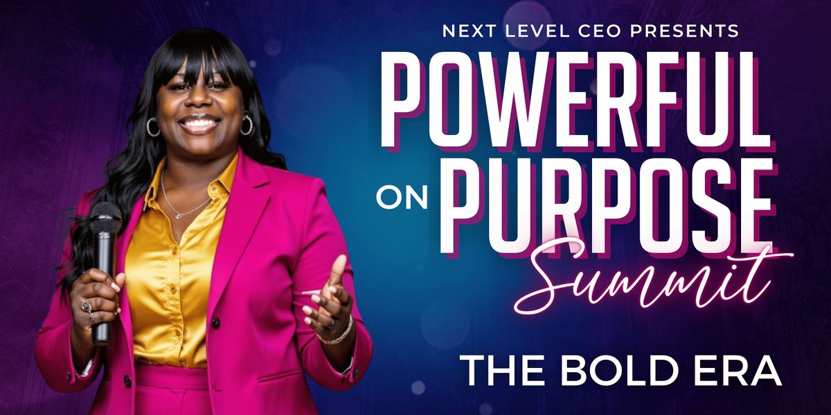 Powerful on Purpose Summit: The BOLD Era, 21 February | Event in Columbia | AllEvents