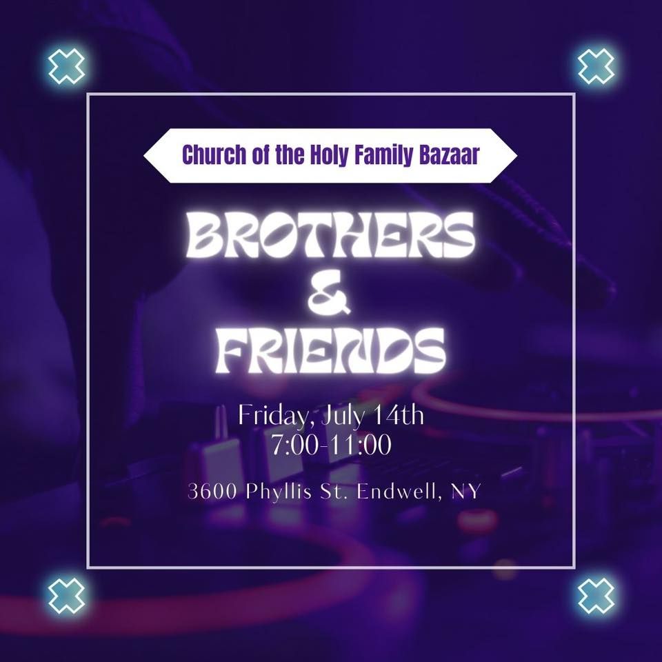 Holy Family Bazaar w/Brothers & Friends, Church of the Holy Family