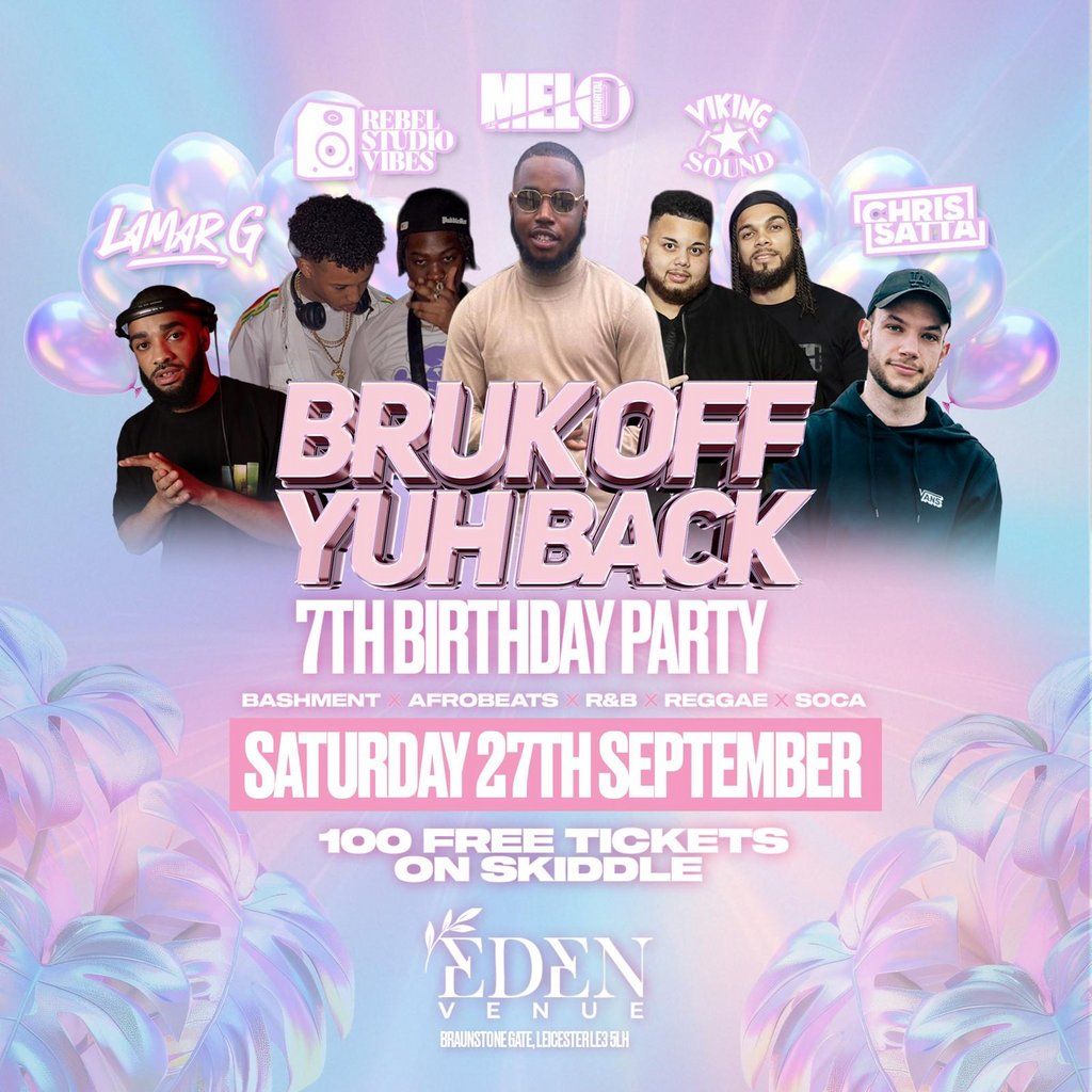 Bruk Off Yuh Back - 7th Bday Bash - First 100 Tickets Free | Event in Leicester | AllEvents