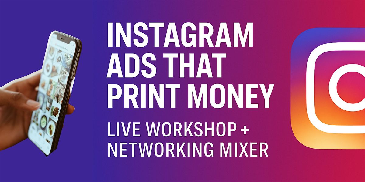 Instagram Ads That Print Money: Live Workshop + Networking Mixer, 11 December | Event in Lauderhill | AllEvents