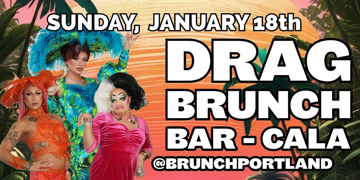 DRAG BRUNCH BAR-CALA (Sunday January 18th), 18 January | Event in Portland | AllEvents