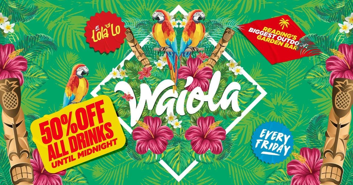 Waiola : 50% OFF DRINKS UNTIL MIDNIGHT 🍹, 10 October | Event in Reading | AllEvents