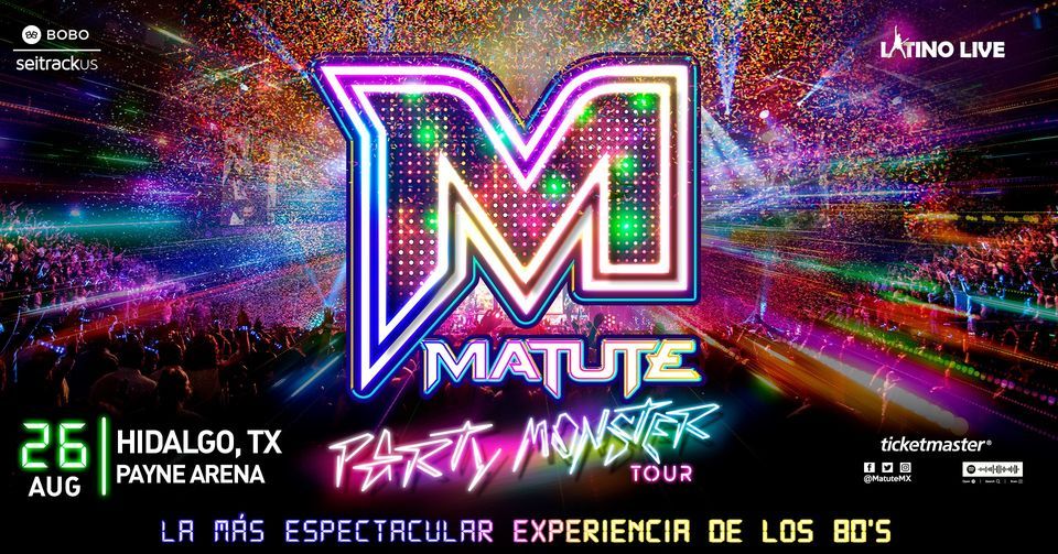 MATUTE / Party Monster Tour / Payne Arena / Hidalgo, TX, Payne Arena