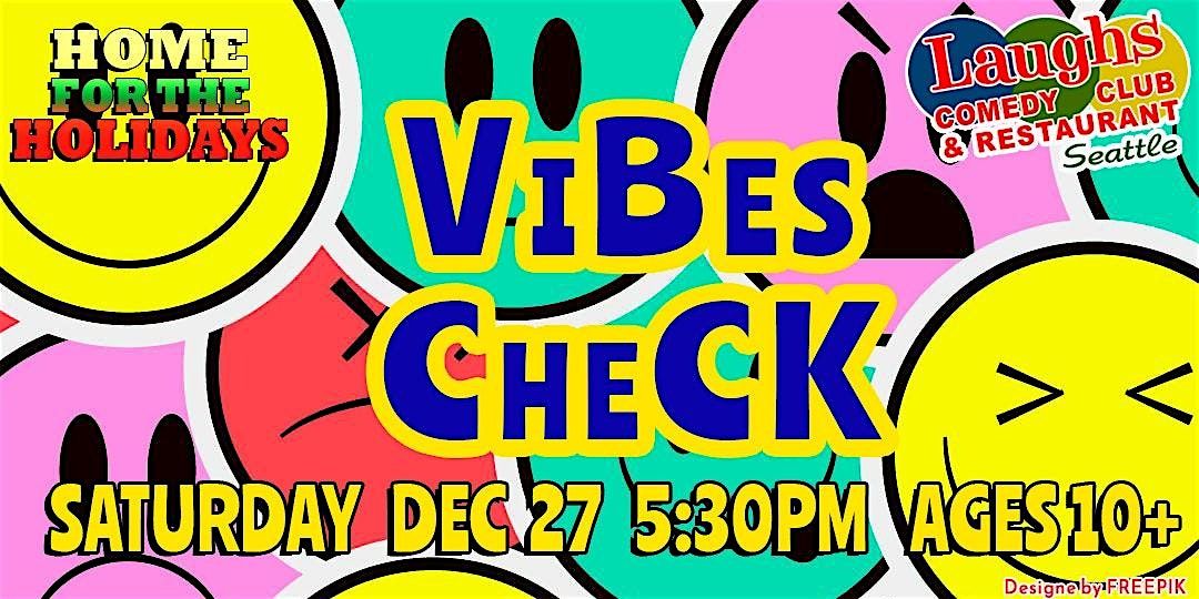 Vibes Check: Comedy for the Fam (All Ages), 27 December | Event in Seattle | AllEvents
