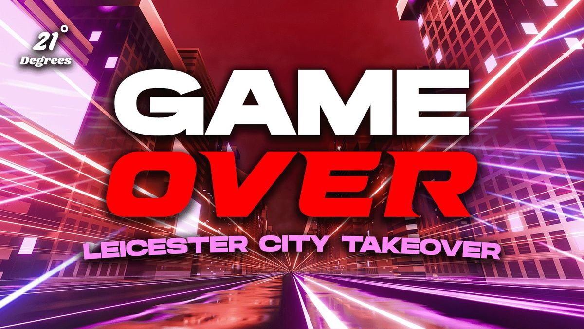 GAME OVER - THE LEICESTER CITY TAKEOVER!, 27 September | Event in Leicester | AllEvents
