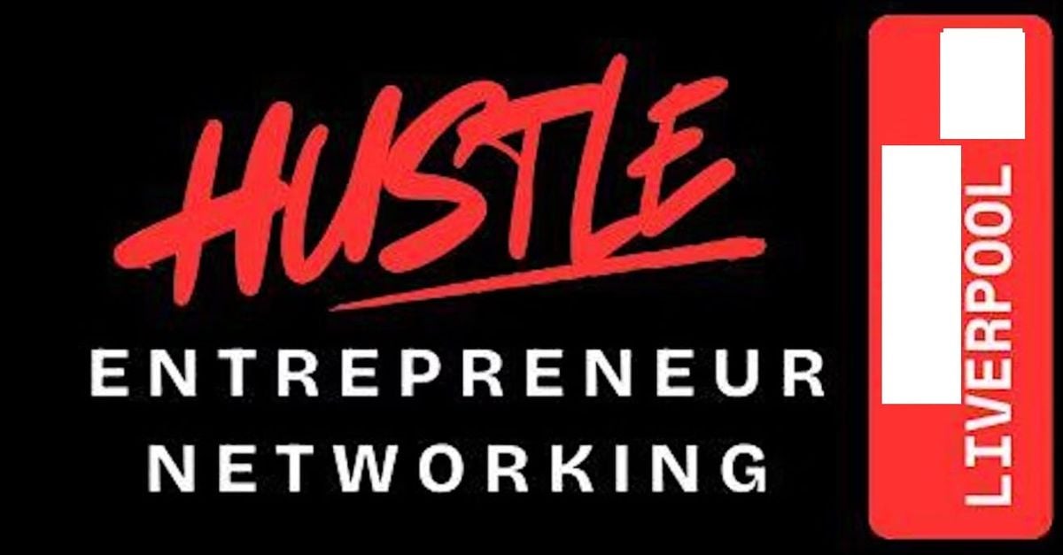 HUSTLE Liverpool Entrepreneur Networking, 22 July | Event in Liverpool | AllEvents