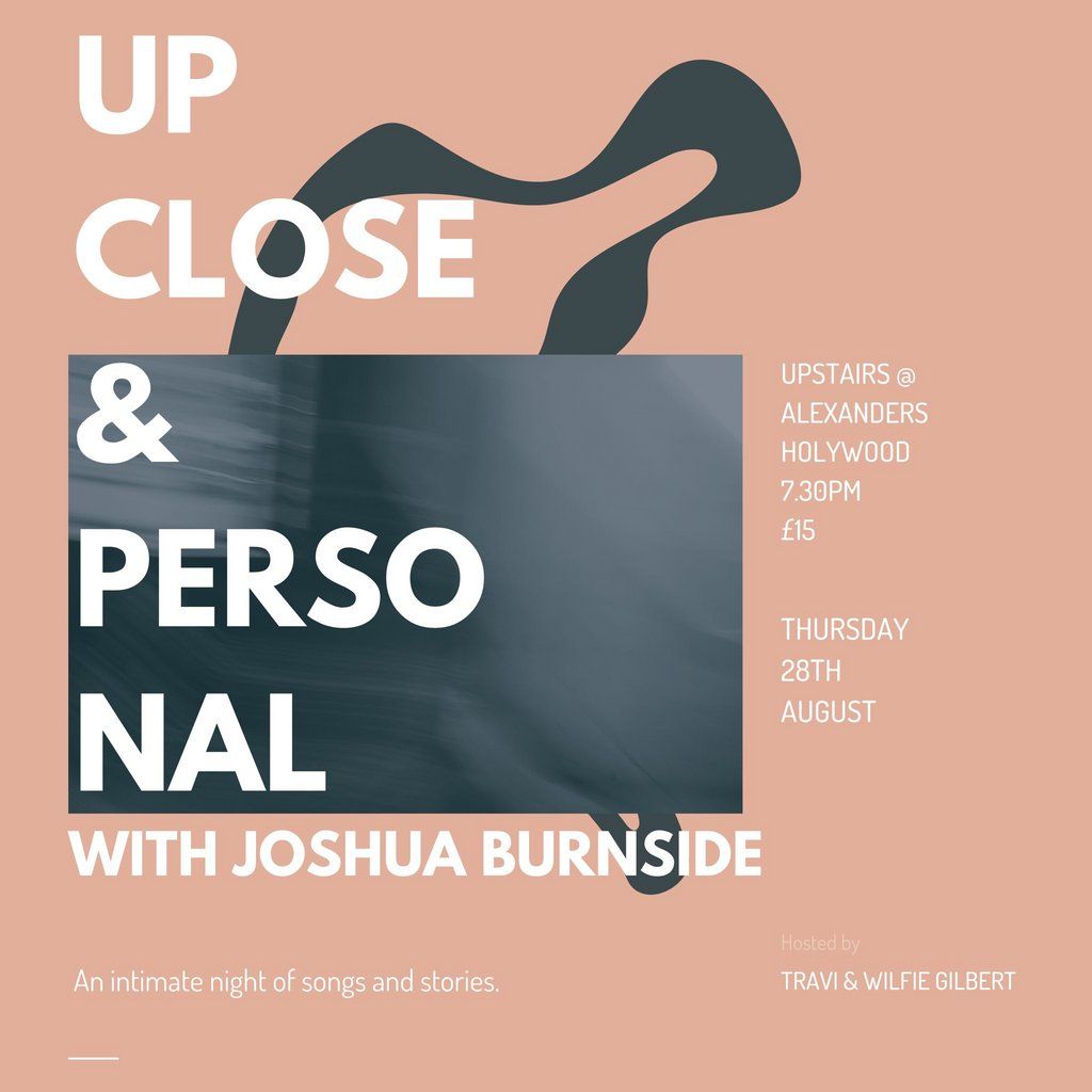 Up close and personal. With Joshua Burnside, 28 August | Event in Holywood | AllEvents