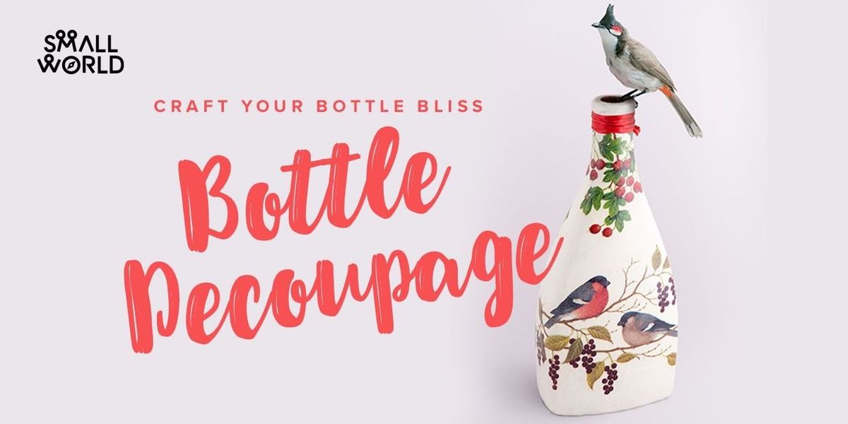 Bottle Decoupage Workshop, 17 August | Event in Bangalore | AllEvents