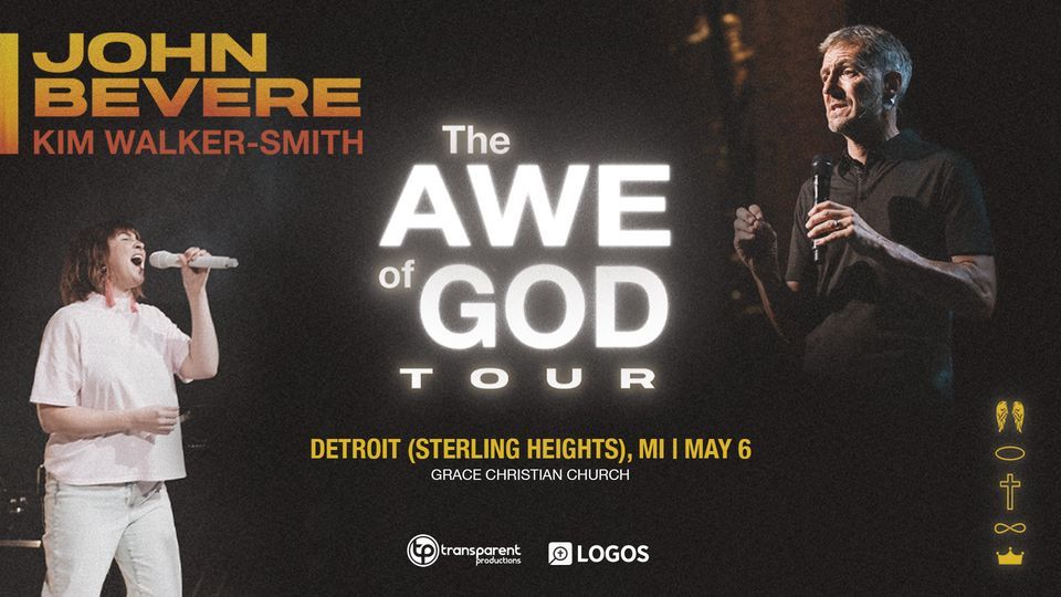 The Awe of God Tour John Bevere/Kim Walker Smith, Grace Christian