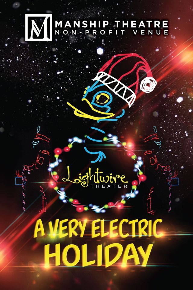 Lightwire Theatre Presents A Very Electric Christmas, Manship Theatre