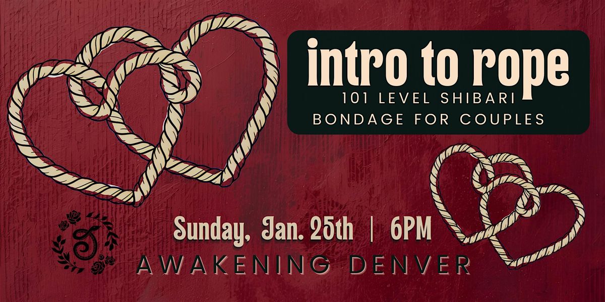 Intro to Rope: Shibari 101 for Couples (Denver!), 25 January | Event in Denver | AllEvents