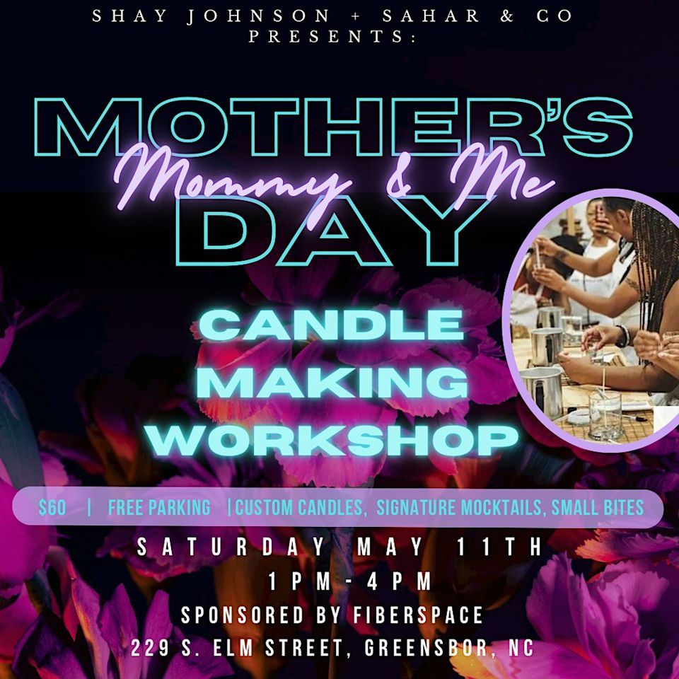 Mother’s Day Mommy & Me Candle Making Greensboro Day Spa