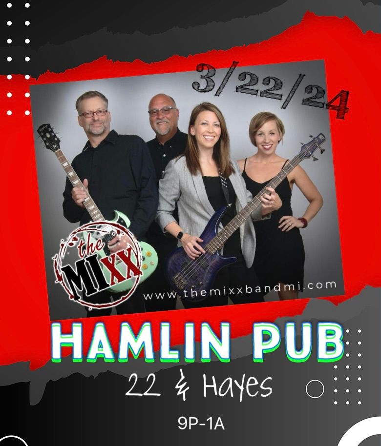 THE MIXX Hamlin Pub 22 & Hayes, Hamlin Pub (Shelby), March 22
