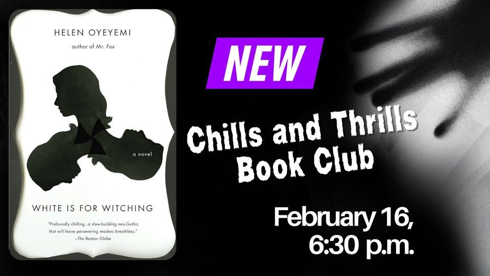 NEW Chills & Thrills Book Club White Is for Witching by Helen Oyeyemi, 110 E. 6th Ave. Emporia