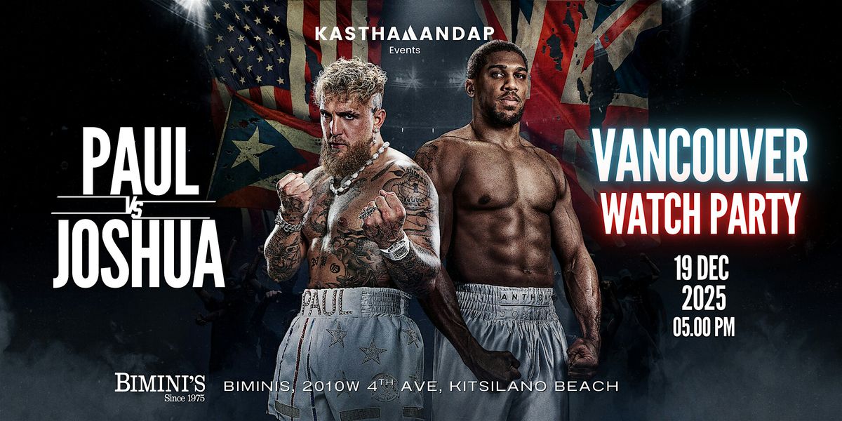 Jake Paul VS Anthony Joshua Watch Party Vancouver | Big Screen, 19 December | Event in Vancouver | AllEvents