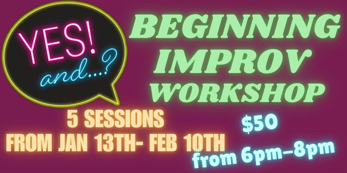 Yes! and...? Improv for Beginners Workshop