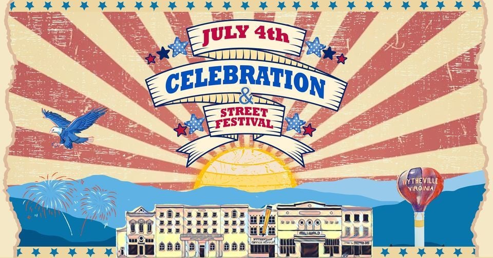 July 4 Celebration and Street Festival, Downtown Wytheville, 4 July