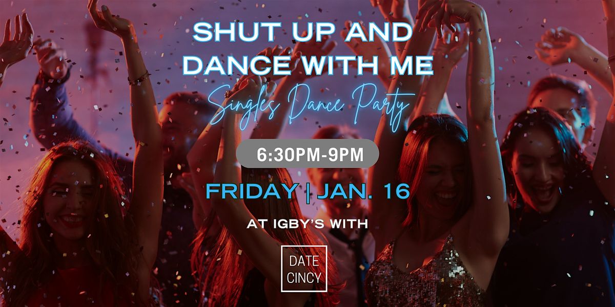Shut up and Dance with me - Singles New Years Party at Igby’s, 16 January | Event in Cincinnati | AllEvents