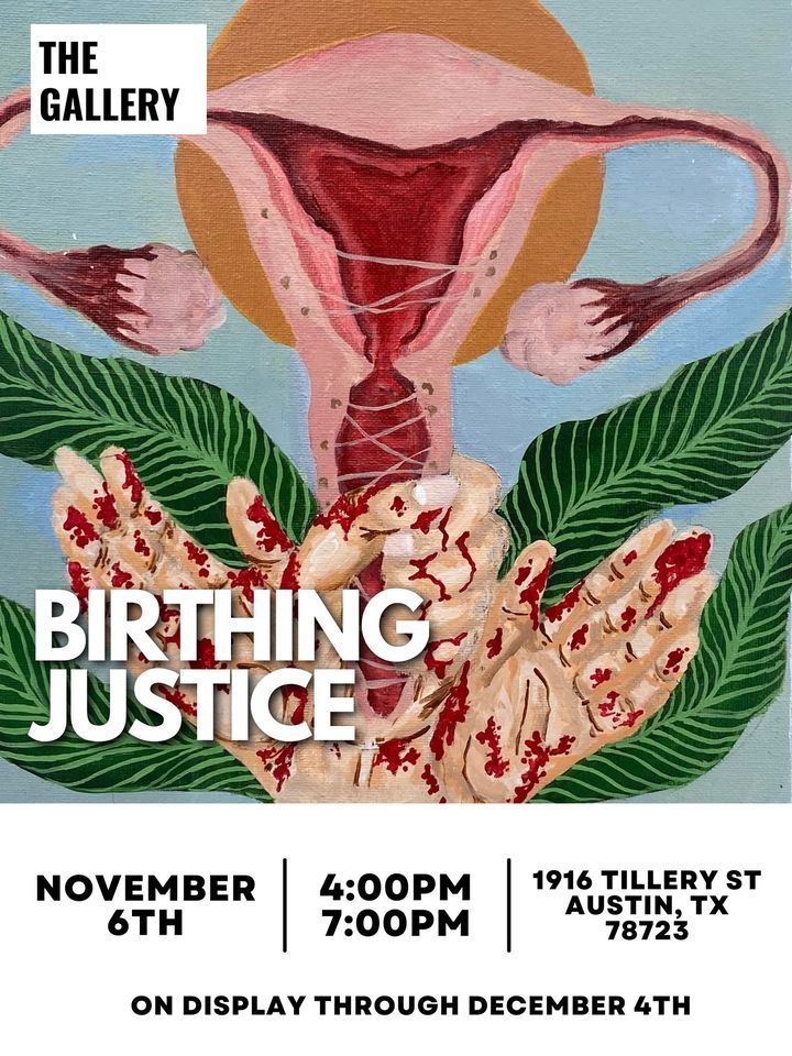 The Gallery Presents Birthing Justice A Group Exhibition 