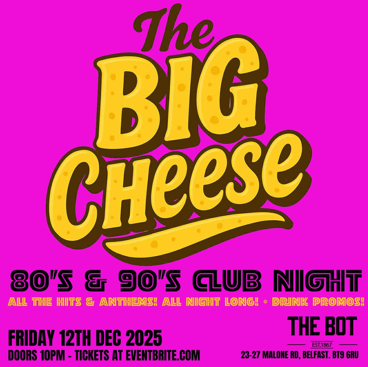 The Big Cheese 80's & 90's Club Night at The Bot Belfast 12/12/25, 12 December | Event in Belfast | AllEvents