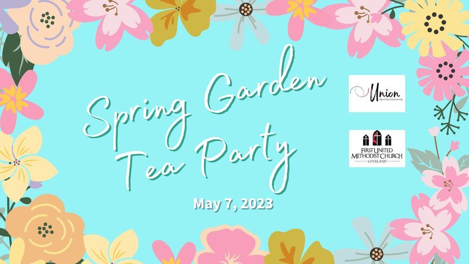Spring Garden Tea Party, First United Methodist Church Loveland, 7 May ...