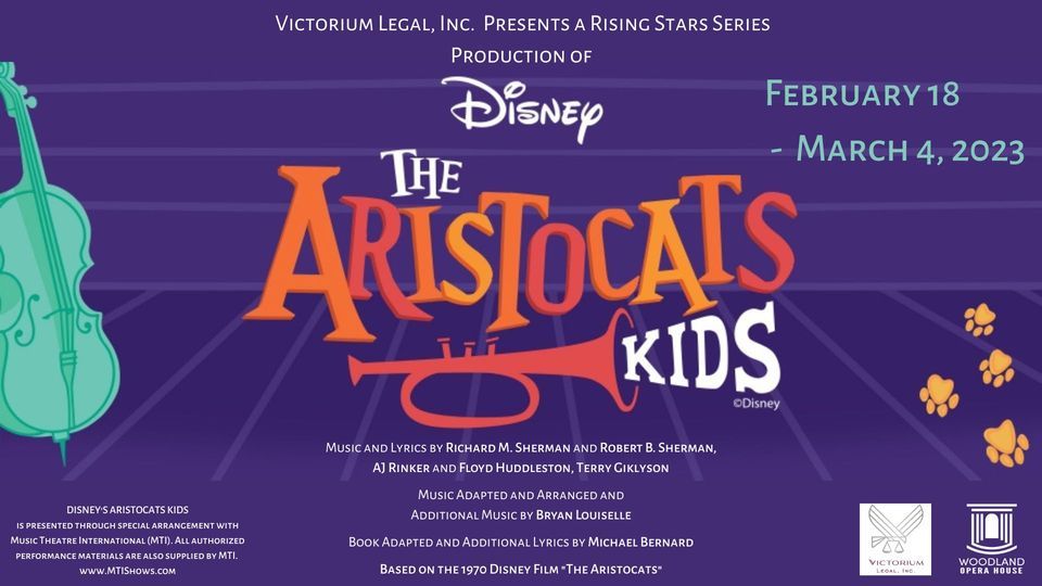 Disneys Aristocats KIDS, Woodland Opera House, February 18 2023 Disneys Aristocats KIDS, Woodland Opera House, February 18 2023