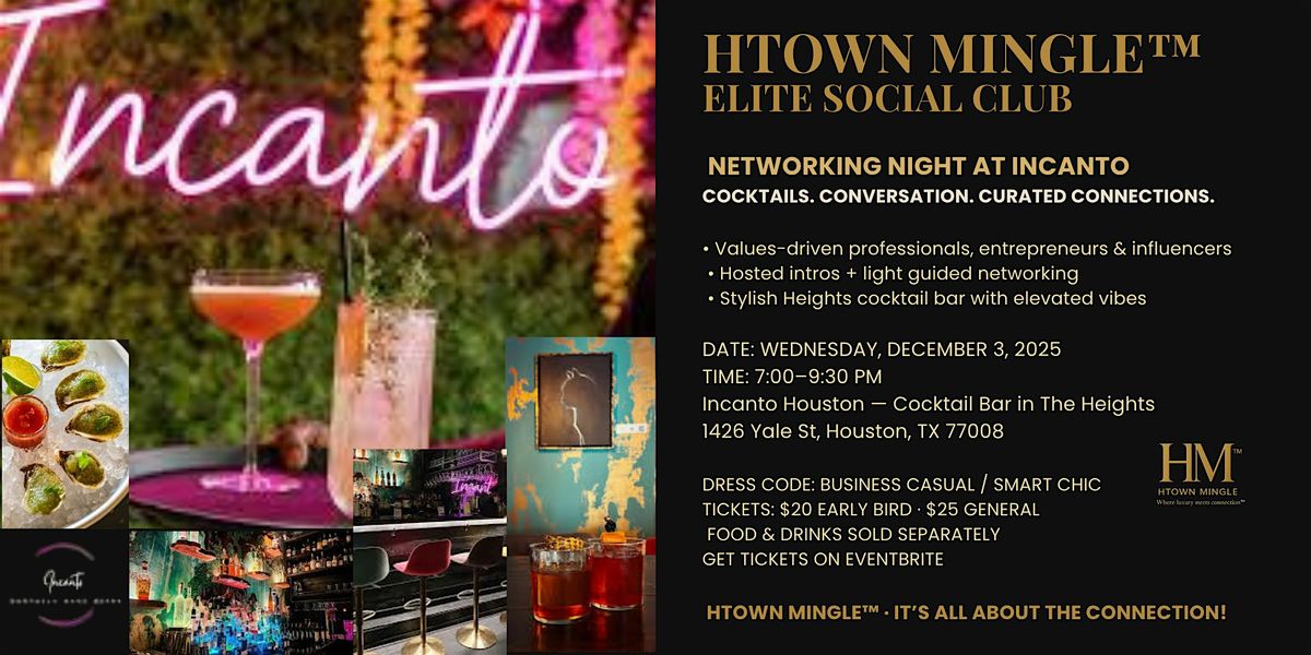 HTOWN MINGLE™ ELITE SOCIAL & NETWORKING NIGHT AT INCANTO, 3 December | Event in Houston | AllEvents