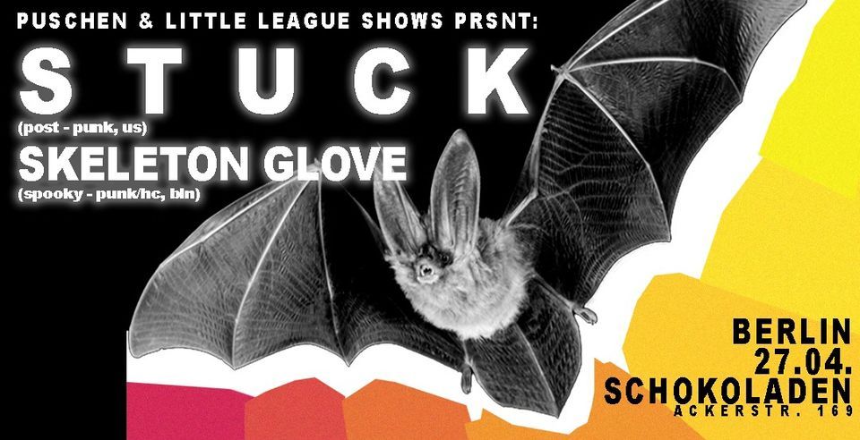 STUCK (post-punk, us) + SKELETON GLOVE (spooky hc-punk, bln ...