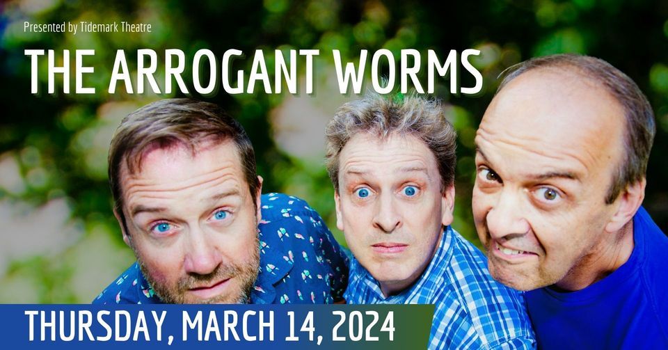 The Arrogant Worms, Tidemark Theatre, Campbell River, March 14 2024 ...