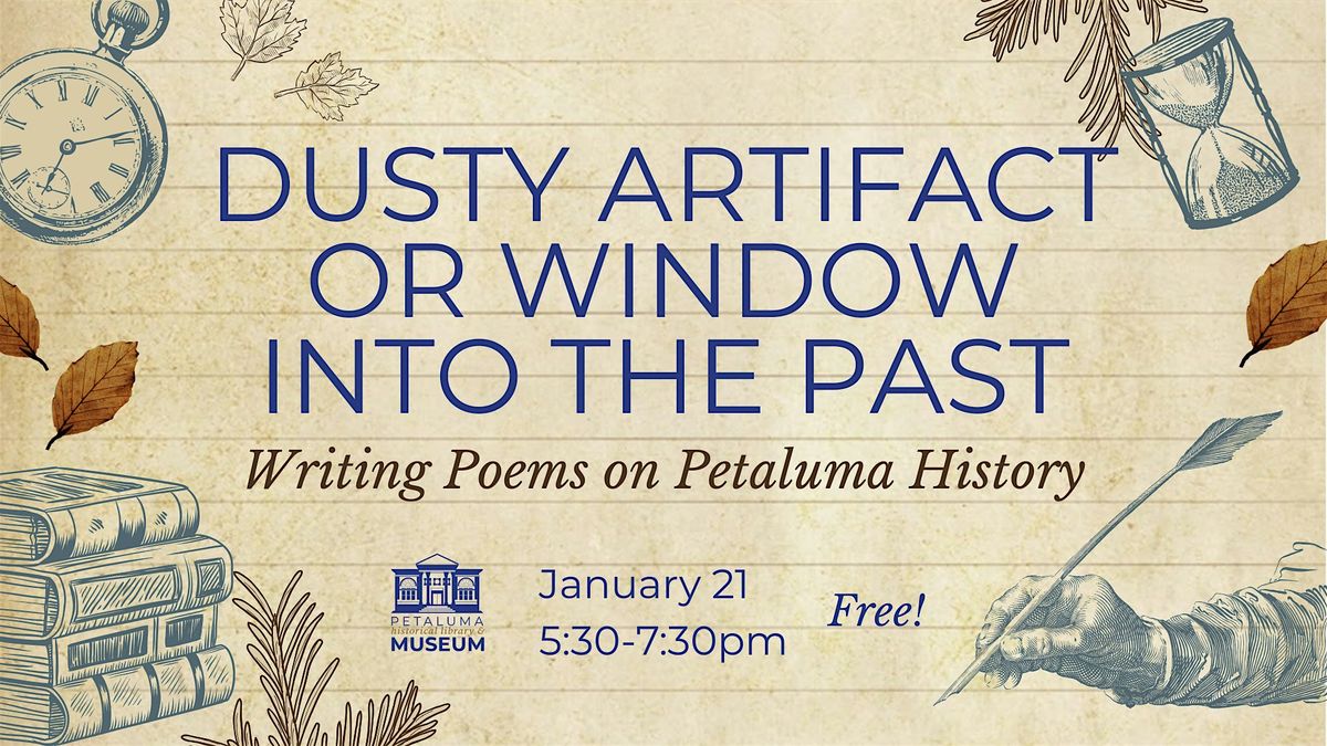 Dusty Artifact or Window Into the Past: Writing Poems on Petaluma ...