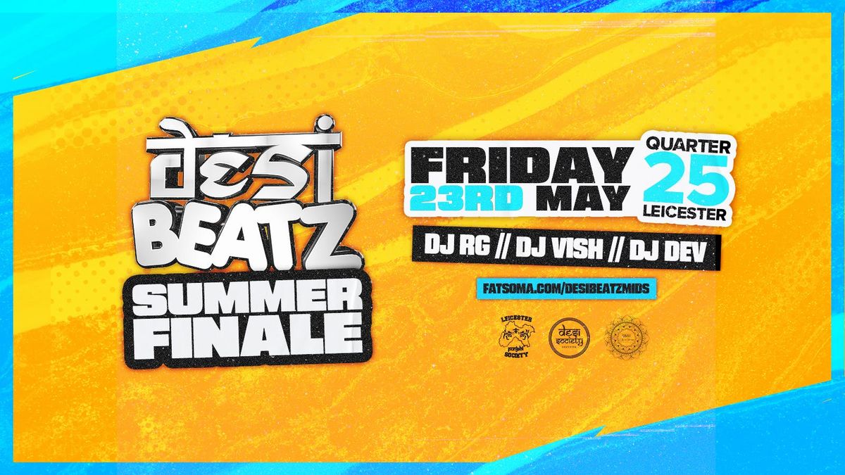 Leicester Desi Society : Summer Finale☀️| 23.05.25 | QUARTER 25 LEICESTER, 23 May | Event in Leicester