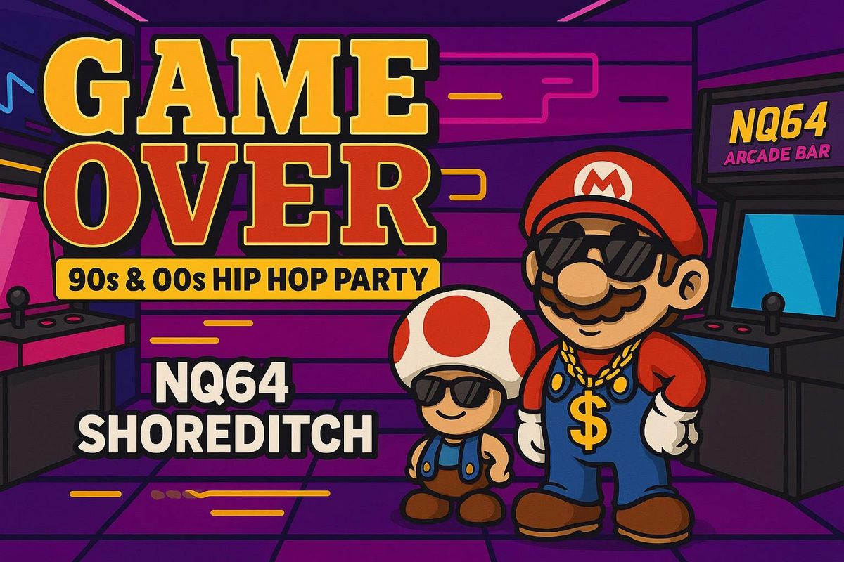  Game Over: 90s &amp; 00s Hip Hop Party At NQ64, 5 September | Event in London | AllEvents