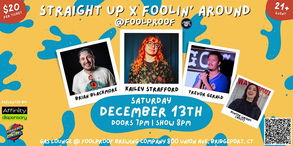Straight Up X Foolin' Around with Kailey Strafford (Powered by Affinity), 13 December | Event in Bridgeport