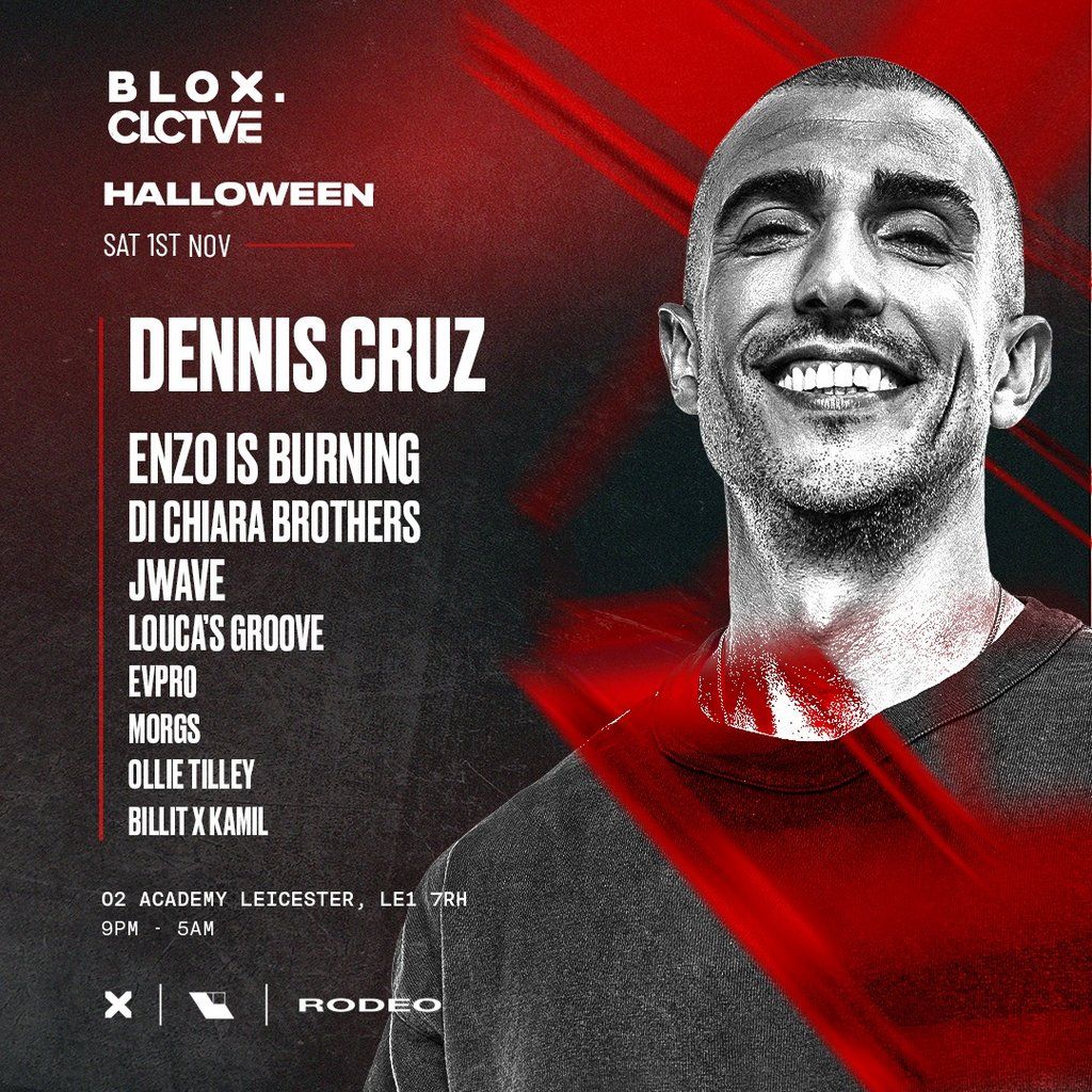 BLOX x CLCTVE presents DENNIS CRUZ + SPECIAL GUESTS, 1 November | Event in Leicester | AllEvents